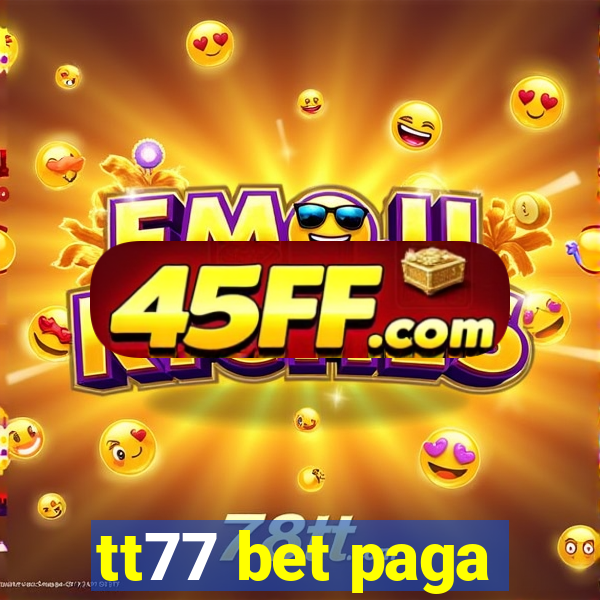 tt77 bet paga